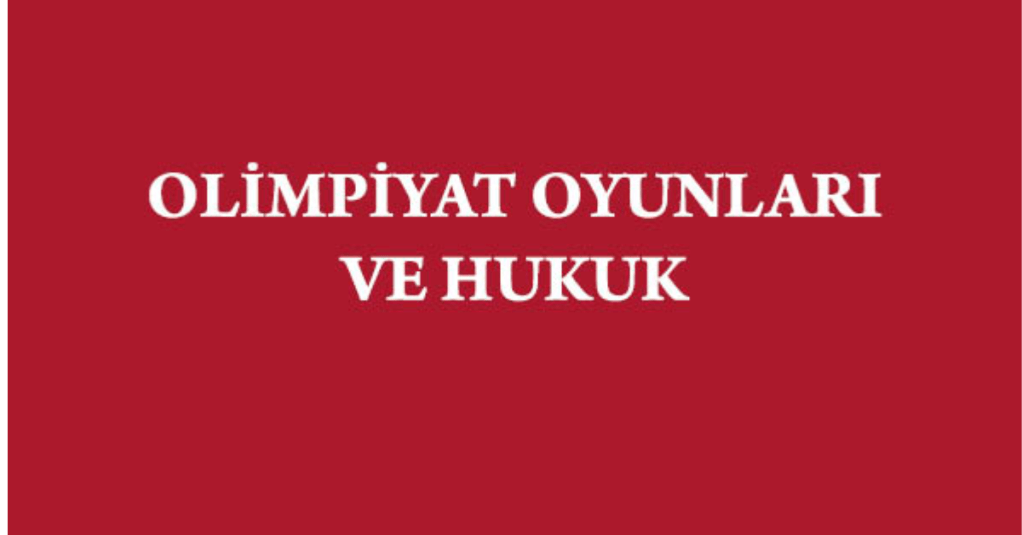 Olimpiyat Oyunları ve&nbsp;Hukuk