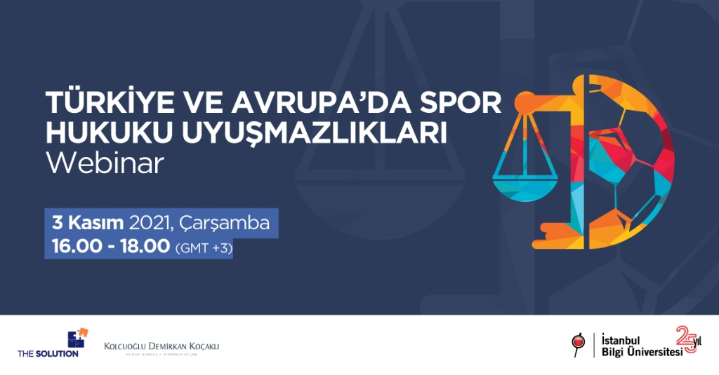 Türkiye ve Avrupa’da Spor Hukuku Uyuşmazlıkları Webinarı