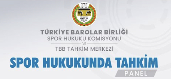 Panel – “Spor Hukukunda&nbsp;Tahkim”