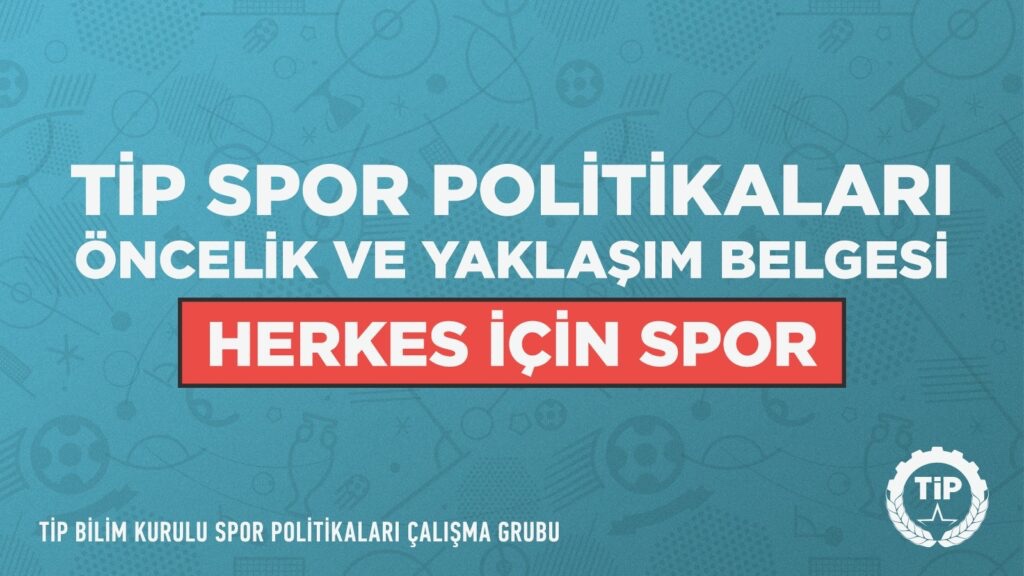 Türkiye İşçi Partisi, Spor Politikaları Öncelik ve Yaklaşım Belgesi’ni&nbsp;Yayınladı