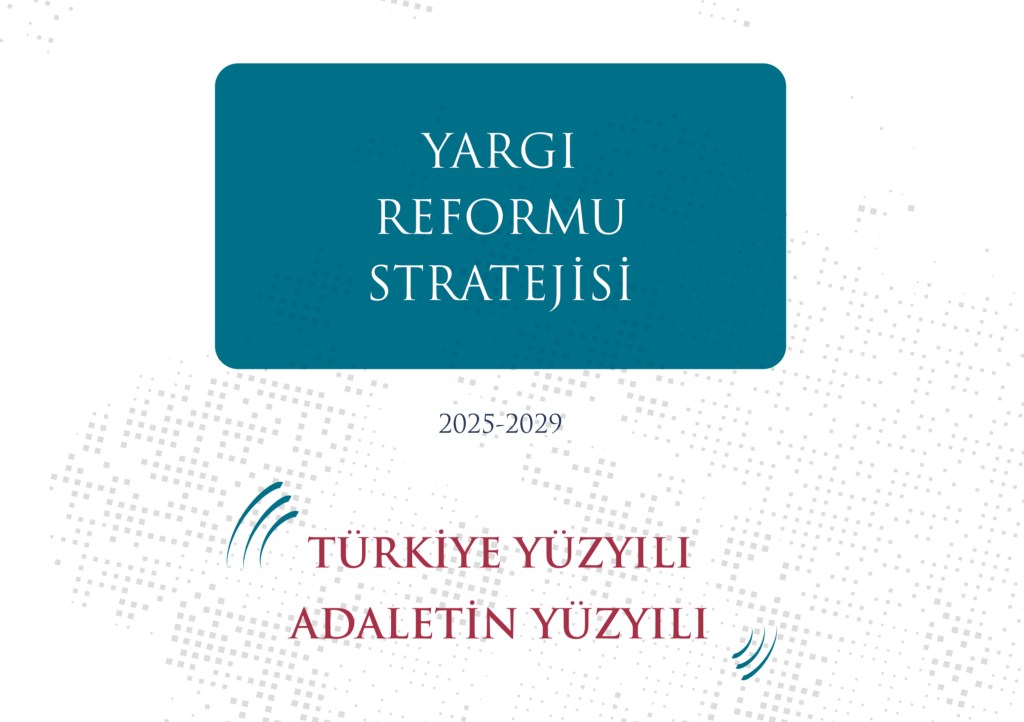 Dördüncü Yargı Reformu Strateji Belgesi&nbsp;Yayınlandı